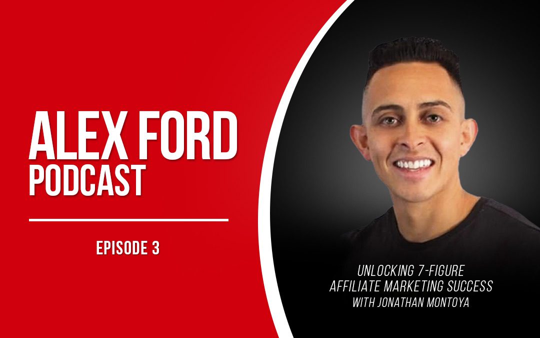 Jonathan Montoya on Unlocking 7-Figure Affiliate Marketing Success